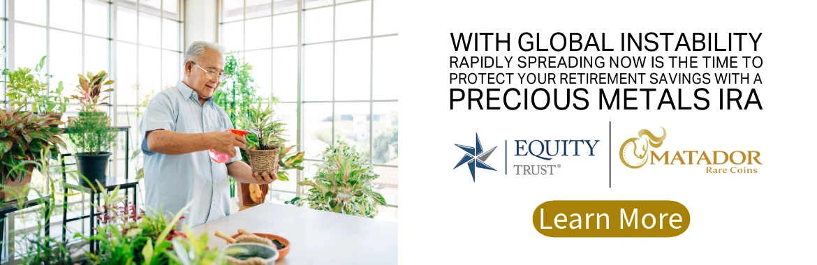 With global instability rapidly raising, now it's the time to protect your retirement
                 savings with a precious metals ira.
                  Logos of Equity Trust, Matador Rare Coins. An image of a senior man
                   watering his plants in a well lit patio.